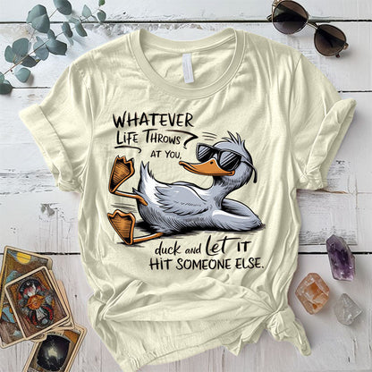 Whatever Life Throw At You Duck It T Shirt Natural Mockup